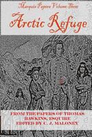 Arctic Refuge: Marquis Papers, Volume Three 1983565458 Book Cover