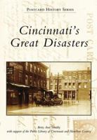 Cincinnati'S Great Disasters, OH 0738551252 Book Cover