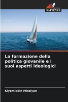 La formazione della politica giovanile e i suoi aspetti ideologici (Italian Edition) 3639880188 Book Cover