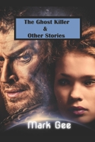 The Ghost Killer & Other Stories 170989038X Book Cover