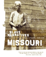 Missouri Slave Narratives (Federal Writers' Project Slave Narratives) 155709019X Book Cover