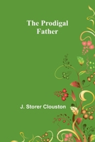 The Prodigal Father 1540376737 Book Cover