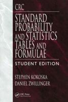 CRC Standard Probability and Statistics Tables and Formulae, Student Edition 1138469580 Book Cover