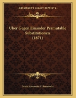 Uber Gegen Einander Permutable Substitutionen (1871) 1149690100 Book Cover