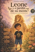 Leone y el jardin de su mente: Una historia sobre el poder de los pensamientos (El universo de Leone) (Spanish Edition) B0H2QC8HFN Book Cover