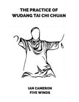 The Practice of Wudang Tai Chi Chuan 1687149887 Book Cover