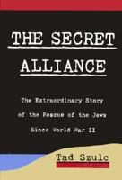 The Secret Alliance: The Extraordinary Story of the Rescue of the Jews since World War II 0374249466 Book Cover