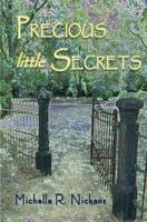 Precious Little Secrets 0615851649 Book Cover