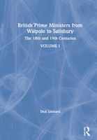British Prime Ministers from Walpole to Salisbury: The 18th and 19th Centuries: Volume 1 0367469138 Book Cover