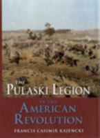 Pulaski Legion in the American Revolution 0962719072 Book Cover