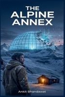 The Alpine Annex B0GKCTW2CC Book Cover