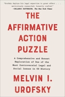 The Affirmative Action Puzzle: A Comprehensive and Honest Exploration of One of the Most Controversial Legal and Social Issues in US History 1510769315 Book Cover
