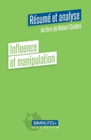 Influence et manipulation (Résumé et analyse du livre de Robert Cialdini) 2808024924 Book Cover