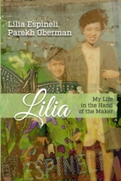 Lilia: My Life in the Hand of the Maker 1716615550 Book Cover