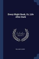 Every Night Book, Or, Life After Dark 1146137826 Book Cover