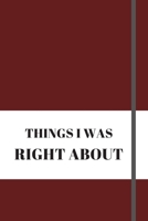 Things I Was Right about: 120 pages notebook with matte cover .different designs with different colors 1676832602 Book Cover