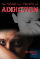 The Song and Dance of Addiction 1630731803 Book Cover