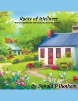 Roots of Wellness B0CPLZN4Q2 Book Cover