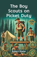 The Boy Scouts on Picket Duty B0CCCZGQLK Book Cover