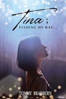 Tina: Finding My Way B09KXFLSLZ Book Cover