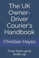 The UK Owner-Driver Courier's Handbook: From Start-up to Scale-up B0FG1FD1HF Book Cover
