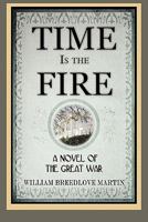 Time Is the Fire: A Novel of the Great War 1606101188 Book Cover