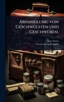 Abhandlung von GeschwÃ1/4lsten und GeschwÃ1/4ren. (German Edition) 1024478610 Book Cover