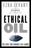 Ethical Oil: The Case for Canada's Oil Sands 077104643X Book Cover