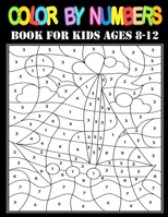 Color By Numbers Book For Kids Ages 8-12: Large Print Birds, Flowers, Animals and Pretty Patterns null Book Cover