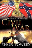 A Buff Looks at the American Civil War: A Look at the United States' Greatest Conflict from the Point of View of a Civil War Buff 145675551X Book Cover