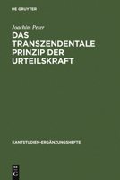 Das Transzendentale Prinzip Der Urteilskraft: Eine Untersuchung Zur Funktion Und Struktur Der Reflektierenden Urteilskraft Bei Kant (Kantstudien-Erganzungshete) 311013375X Book Cover