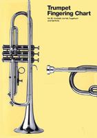 Trumpet Fingering Chart: For B-Flat Trumpet, Cornet, Flugelhorn and Baritone 071196937X Book Cover