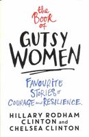 The Book of Gutsy Women: Favorite Stories of Courage and Resilience 1501178415 Book Cover