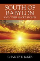 South of Babylon: And Other Short Stories 1977204783 Book Cover