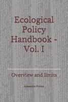 Ecological Policy Handbook - Vol. I: Overview and limits B084DT1JYB Book Cover