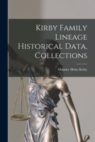 Kirby Family Lineage Historical Data, Collections 101360542X Book Cover