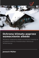 Ochrona klimatu poprzez wzmocnienie albedo (Polish Edition) 6209692230 Book Cover