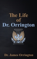 The Life of Dr. Orrington 1965663044 Book Cover