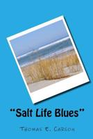 Salt Life Blues 1505807476 Book Cover