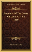 Memoirs Of The Court Of Louis XIV V2 1104650436 Book Cover