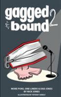 Gagged and Bound 2: More puns, one-liners and dad jokes 0993079415 Book Cover