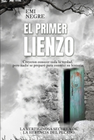 El primer lienzo: La vertiginosa secuela de La herencia del pecado B0B9QM4YKV Book Cover