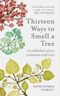 Thirteen Ways to Smell a Tree: Getting to know trees through the language of scent 1856754952 Book Cover