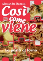 Così come viene. La pasta al forno 8831650904 Book Cover