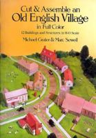 Cut and Assemble an Old English Village in Full Color: 12 Buildings and Structures in H-O Scale 0486251985 Book Cover