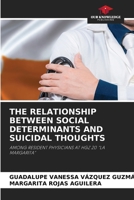 The Relationship Between Social Determinants and Suicidal Thoughts 6630444272 Book Cover