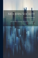 Modern Society; or The March of Intellect, the Conclusion of Modern Accomplishments 1022051164 Book Cover