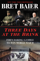 Three Days at the Brink: FDR's Daring Gamble to Win World War II 0062905686 Book Cover