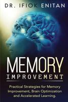 Memory Improvement: Practical Strategies for Memory Improvement, Brain Optimization and Accelerated Learning. 1099198186 Book Cover