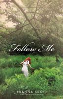 Follow Me: A Novel 0316051659 Book Cover